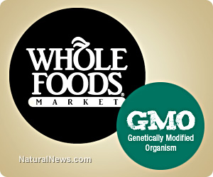 Whole Foods pulls off elaborate five-year GMO labeling hoax; lies to customers and hopes nobody remembers