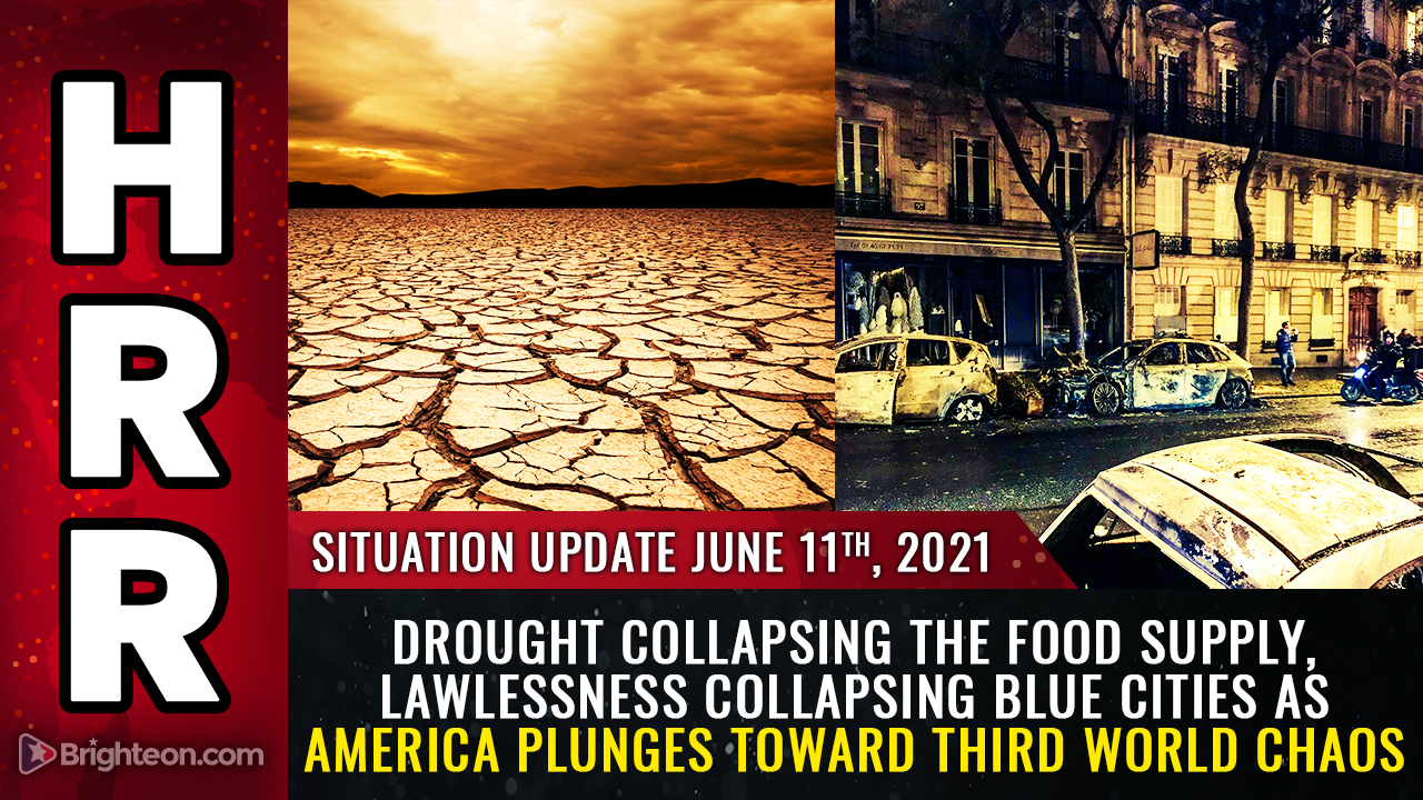 DROUGHT collapsing the food supply, LAWLESSNESS collapsing blue cities as America plunges toward Third World chaos