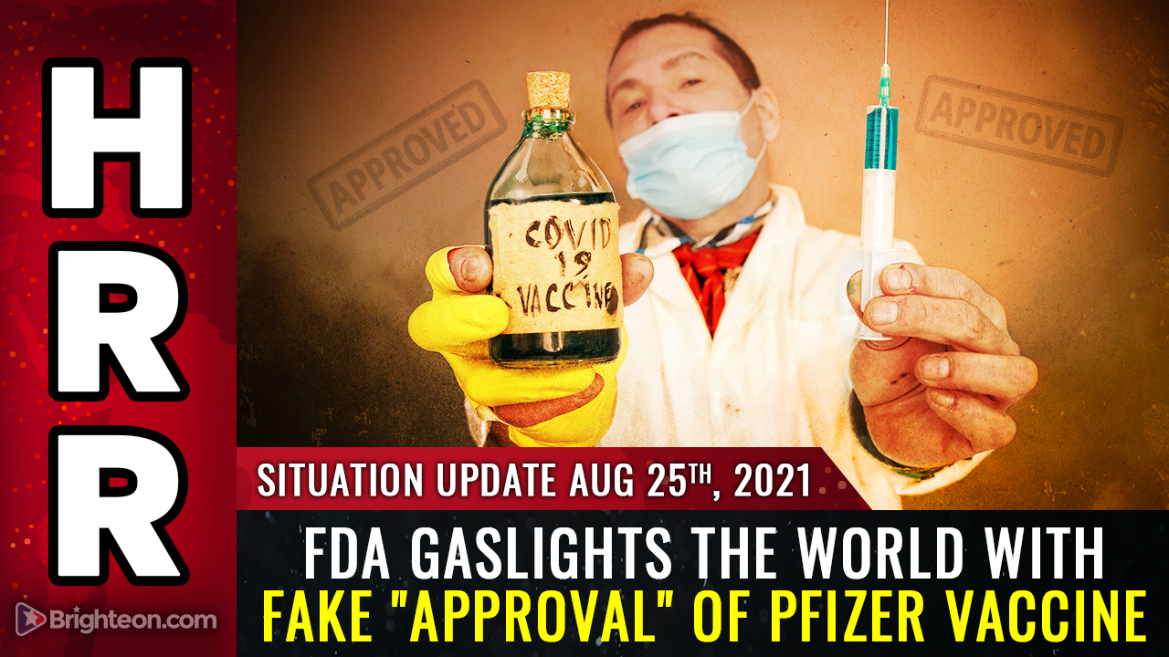 FDA gaslights the world with FAKE “approval” of Pfizer vaccine while Biden’s fake presidency collapses